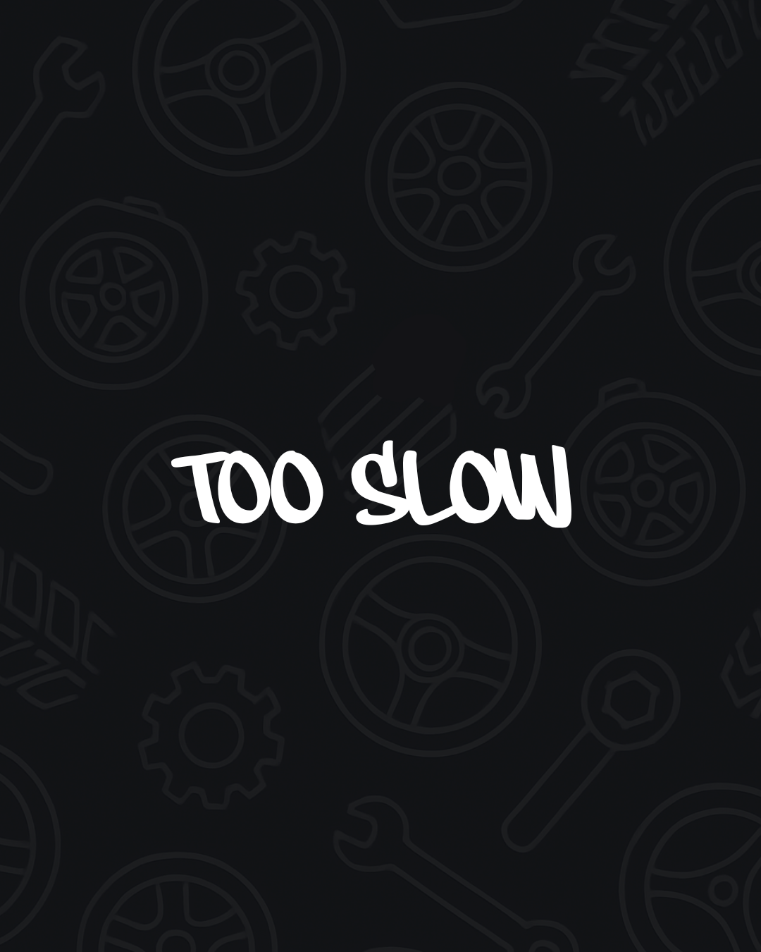 Too Slow Decal