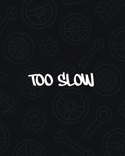 Too Slow Decal