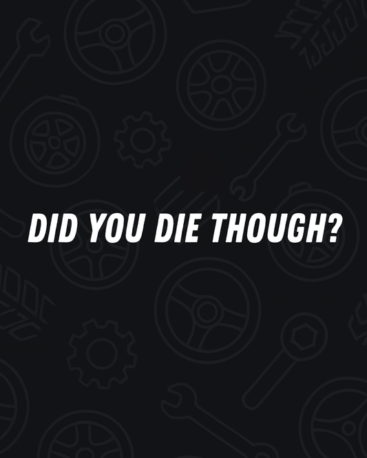 Did you die though? Decal